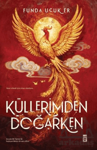 Küllerimden Doğarken - Timaş Yayınları
