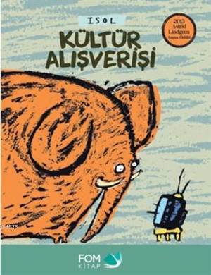 Kültür Alışverişi; 2003 Astrid Lindgren Anma Ödüllü (6+ Yaş) - Fom Kitap