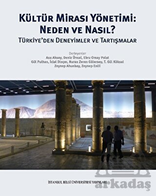 Kültür Mirası Yönetimi: Neden Ve Nasıl? - İstanbul Bilgi Üniversitesi Yayınları