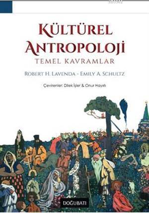 Kültürel Antropoloji; Temel Kavramlar - Doğu Batı Yayınları