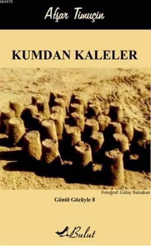 Kumdan Kaleler; Gönül Gözüyle 8 - Bulut Yayınları