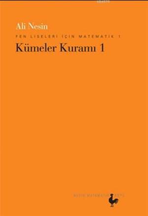 Kümeler Kuramı 1; Fen Liseleri Için Matematik 1 - Nesin Yayınları