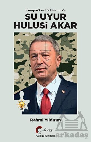Kumpas’Tan 15 Temmuz’A Su Uyur Hulusi Akar - Galeati Yayıncılık