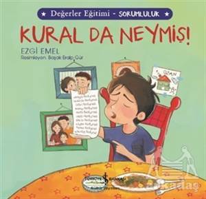 Kural Da Neymiş! - Değerler Eğitimi Sorumluluk - İş Bankası Kültür Yayınları