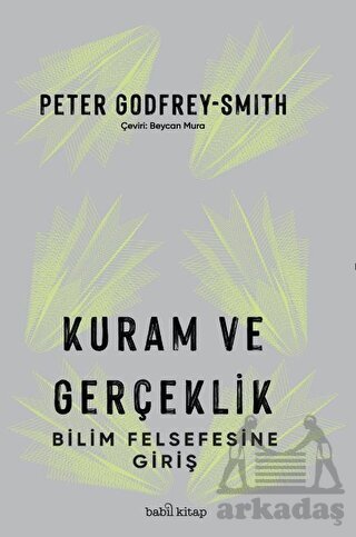 Kuram Ve Gerçeklik: Bilim Felsefesine Giriş - Babil Kitap