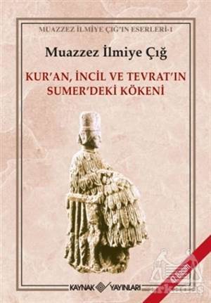 Kur’An İncil Ve Tevrat’In Sumer’Deki Kökeni - Kaynak Yayınları