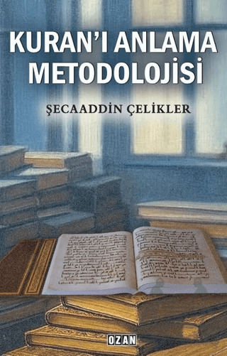 Kuran’I Anlama Metodolojisi - Ozan Yayıncılık