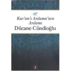 Kuranı Anlamanın Anlamı - Kapı Yayınları