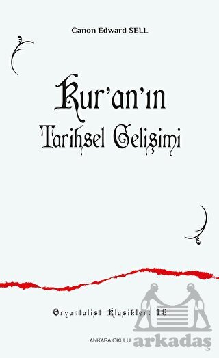 Kur’An’In Tarihsel Gelişimi - Ankara Okulu Yayınları