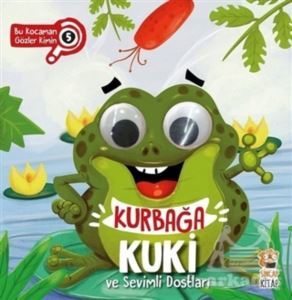 Kurbağa Kuki Ve Sevimli Dostları - Bu Kocaman Gözler Kimin 5 - Sincap Kitap