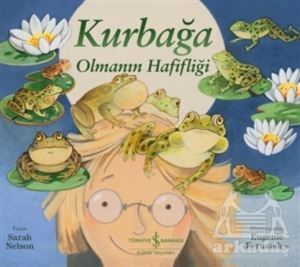 Kurbağa Olmanın Hafifliği - İş Bankası Kültür Yayınları
