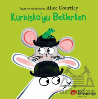 Kurbişko'yu Beklerken - Koç Üniversitesi Yayınları