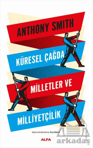 Küresel Çağda Milletler ve Milliyetçilik - Alfa Yayınları