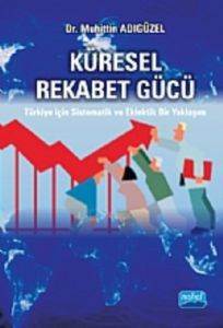 Küresel Rekabet Gücü; Türkiye için Sistematik ve Eklektik Bir Yaklaşım - 1