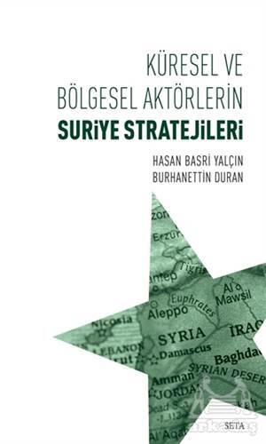 Küresel Ve Bölgesel Aktörlerin Suriye Stratejileri - Seta Yayınları