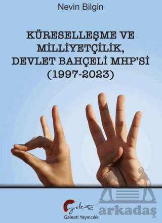 Küreselleşme Ve Milliyetçilik Devlet Bahçeli MHP’Si (1997-2023) - 1