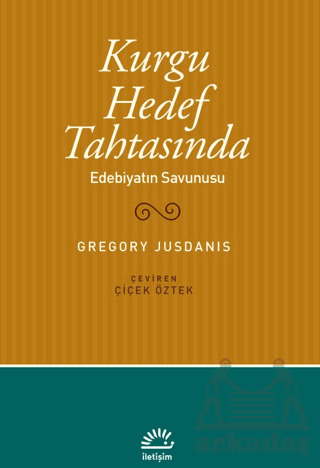 Kurgu Hedef Tahtasında Edebiyatın Savunusu - İletişim Yayınevi