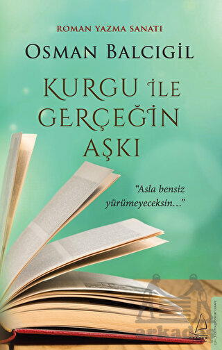 Kurgu İle Gerçeğin Aşkı - Destek Yayınları