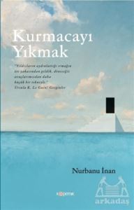 Kurmacayı Yıkmak - Kopernik Kitap