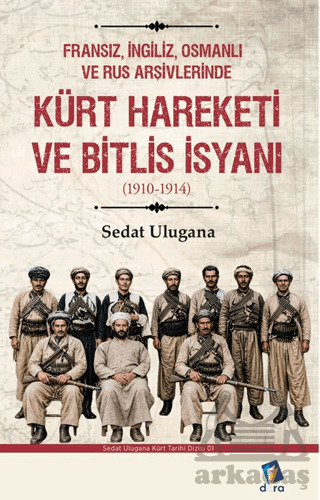 Kürt Hareketi Ve Bitlis İsyanı (1910-1914) - Dara Yayınları