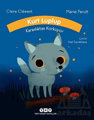 Kurt Luplup Karanlıktan Korkuyor - Yapı Kredi Yayınları