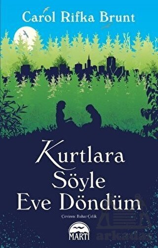 Kurtlara Söyle Eve Döndüm - Martı Yayınları