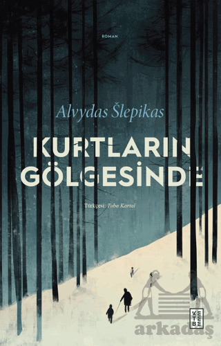 Kurtların Gölgesinde - Ketebe Yayınları