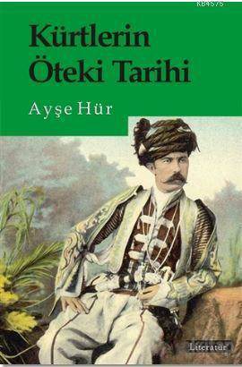 Kürtlerin Öteki Tarihi - Literatür Yayıncılık