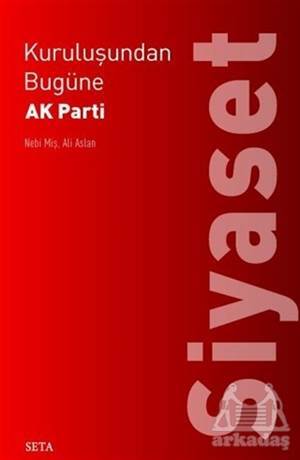 Kuruluşundan Bugüne AK Parti: Siyaset - 1
