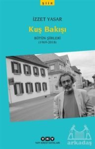 Kuş Bakışı - Bütün Şiirleri (1969-2018) - Yapı Kredi Yayınları