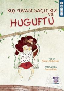 Kuş Yuvası Saçlı Kız Ve Huguftu - Nobel Çocuk