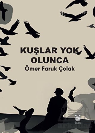 Kuşlar Yok Olunca - Efil Yayınevi