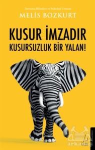 Kusur İmzadır Kusursuzluk Bir Yalan! - 1