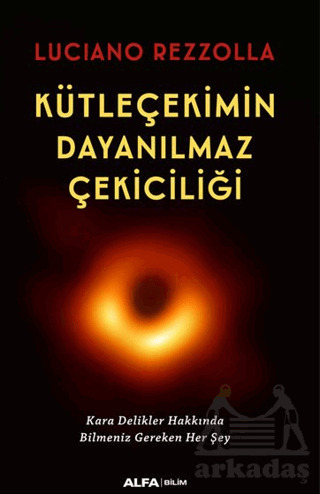 Kütleçekimin Dayanılmaz Çekiciliği - Alfa Yayınları