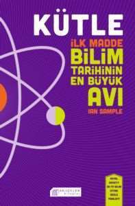 Kütle: İlk Madde, Bilim Tarihinin En Büyük Avı