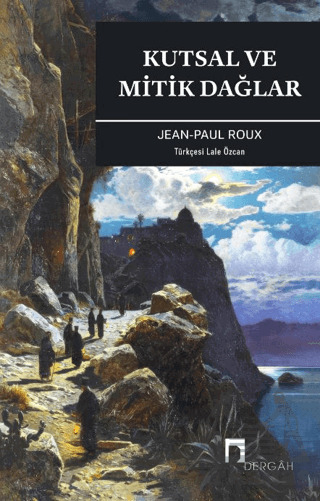 Kutsal Ve Mitik Dağlar - Dergah Yayınları