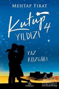 Kutup Yıldızı 4 - Yaz Rüzgarı - Ephesus Yayınları