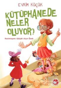 Kütüphanede Neler Oluyor? - Beyaz Balina Yayınları
