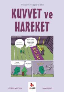 Kuvvet ve Hareket - Gençler İçin Çizgilerle Bilim - Almidilli Yayınları