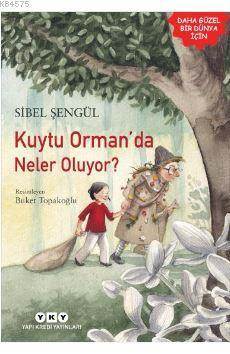 Kuytu Orman'da Neler Oluyor? - Yapı Kredi Yayınları