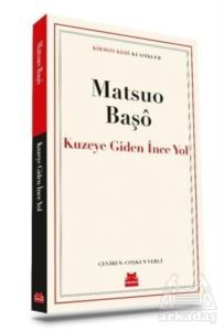 Kuzeye Giden İnce Yol - Kırmızı Kedi Yayınevi