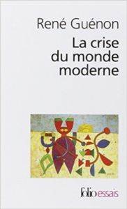 La Crise Du Monde Moderne - Folio Essais