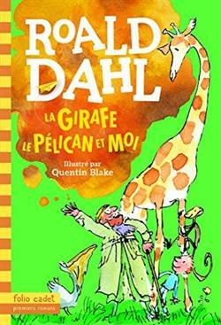 La Girafe, Le Pelican Et Moi - Folio Cadet