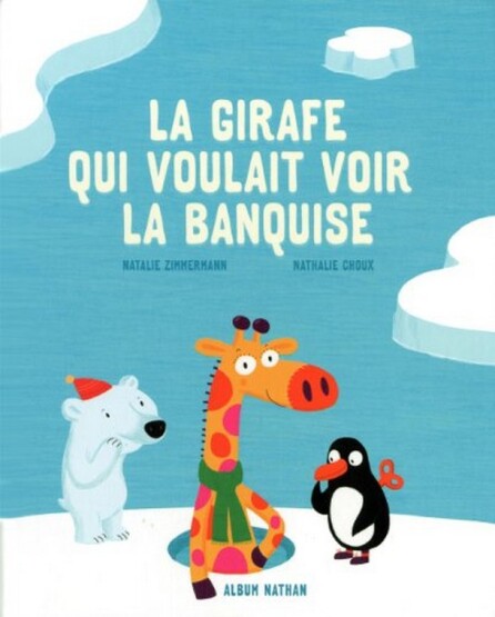 La Girafe Qui Voulait Voir La Banquise - Publisher