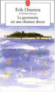 La grammaire est une chanson douce - Le Livre de Poche
