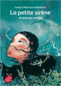 La Petite Siréne Et Autres Contes - Le Livre de Poche Jeunesse