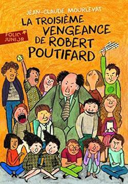 La Troisieme Vengeance De Robert Poutifard - Folio Junior