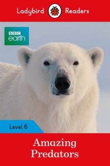 Ladybird Readers Level 6 BBC Earth Amazing Predators - Ladybird