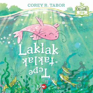 Laklak Tepetaklak (Organik Kitap) - Beyaz Balina Yayınları