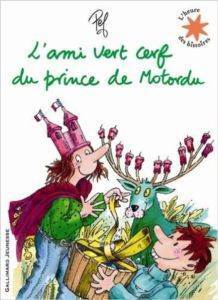 L'ami Vert Cerf Du Prince Du Motordu - Gallimard Jeunesse